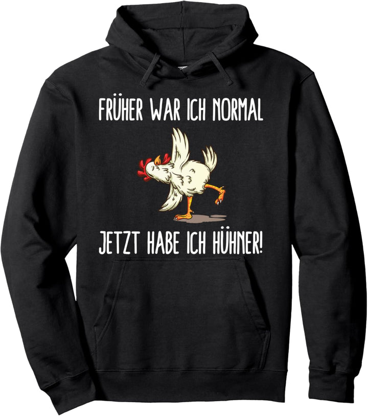 Früher War Ich Normal Jetzt Habe Ich Hühner Geschenk Pullover Hoodie