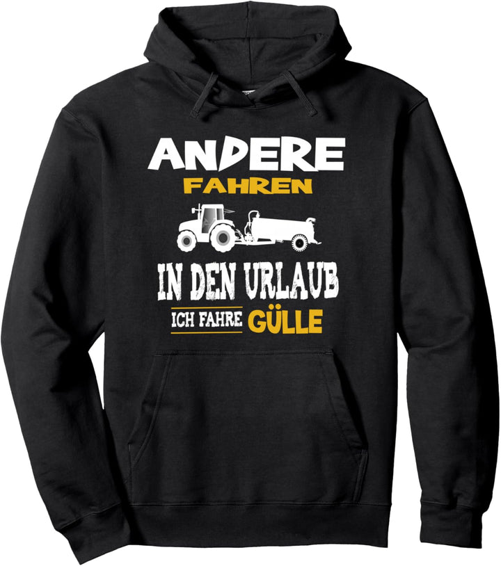 Traktor Bauer - Lustiger Spruch Gülle Fahren Statt Urlaub Pullover Hoodie