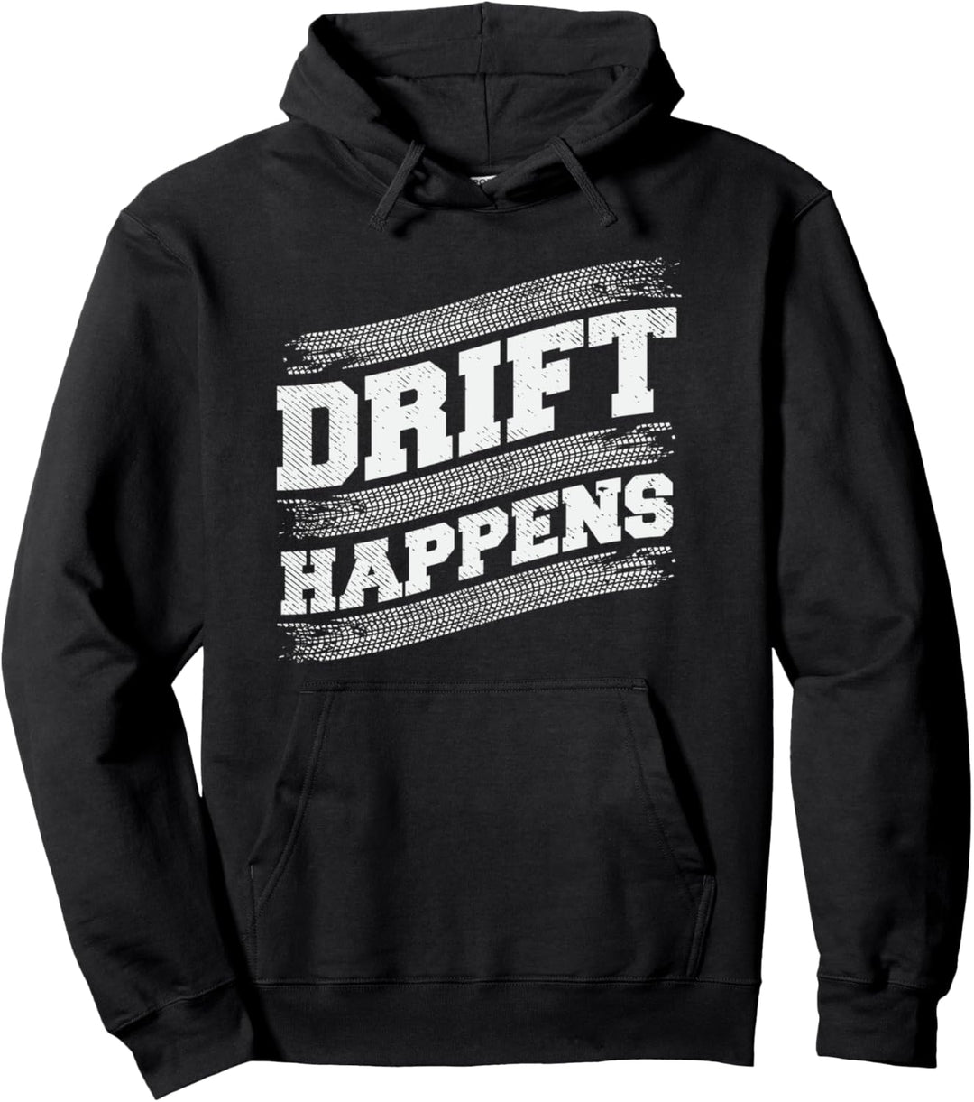Drift Happens - Racing Motorsport - Auto Driften - Rennauto Pullover Hoodie
