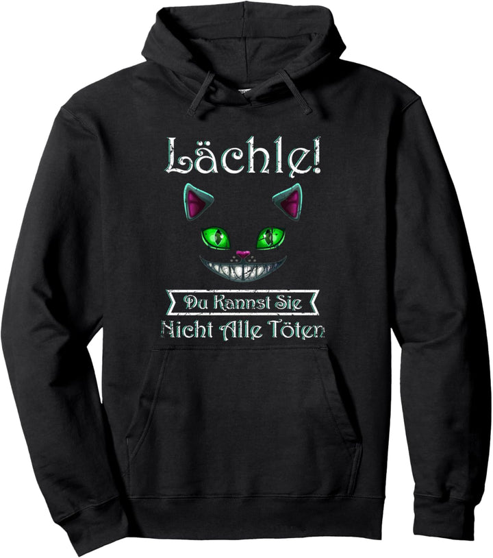 Lächle Du Kannst Sie Nicht Alle töten Lustige Grinsekatze Pullover Hoodie