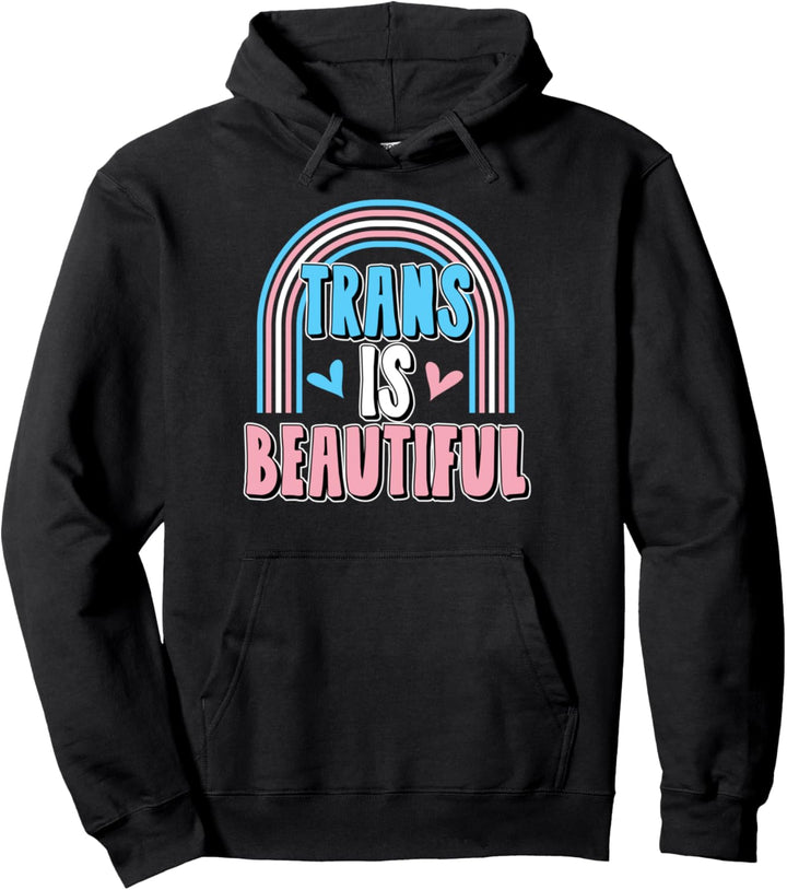 Trans Is Beautiful Cute LGBTQ Transgender Pride Rainbow Pullover Hoodie