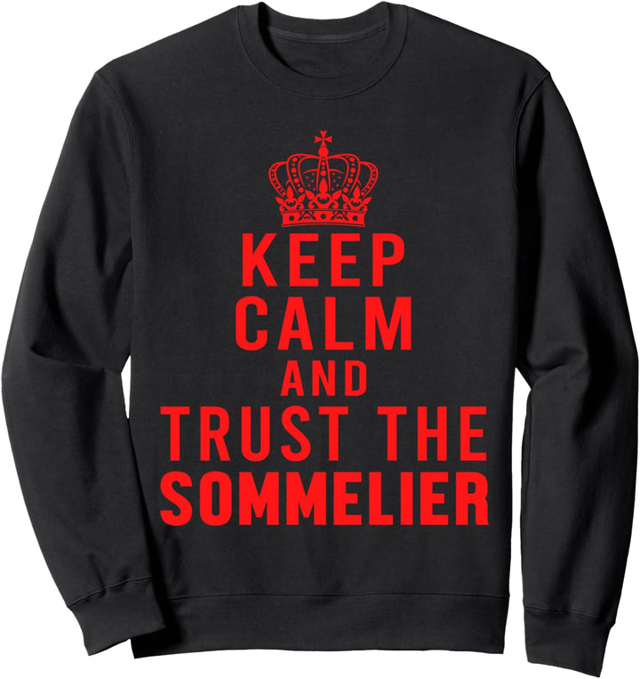 Ruhe Bewahren Winzer Sommelier Wein Steward Restaurant Sweatshirt