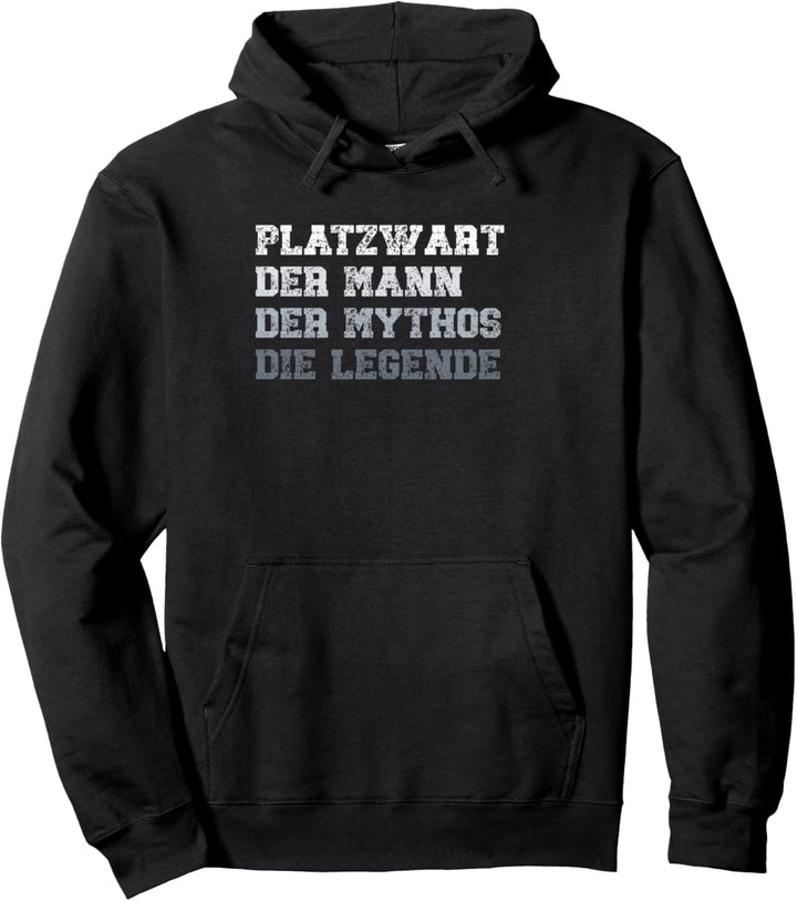 Platzwart der Mann der Mythos die Legende Platzwart Pullover Hoodie