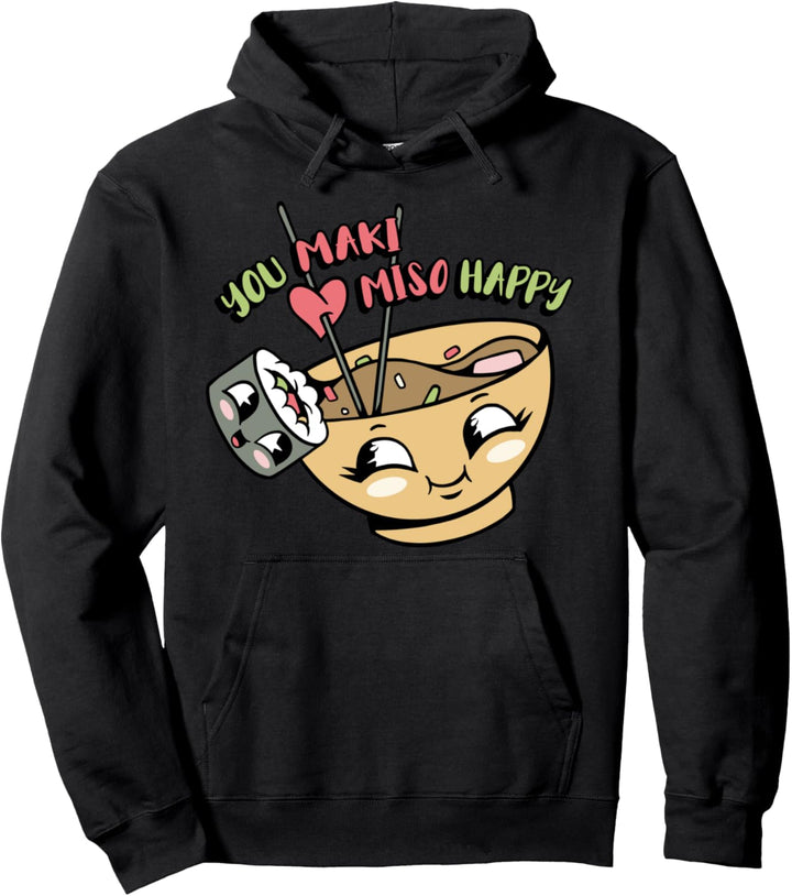 You maki miso happy otaku Japan Sushi suppe lover Pullover Hoodie