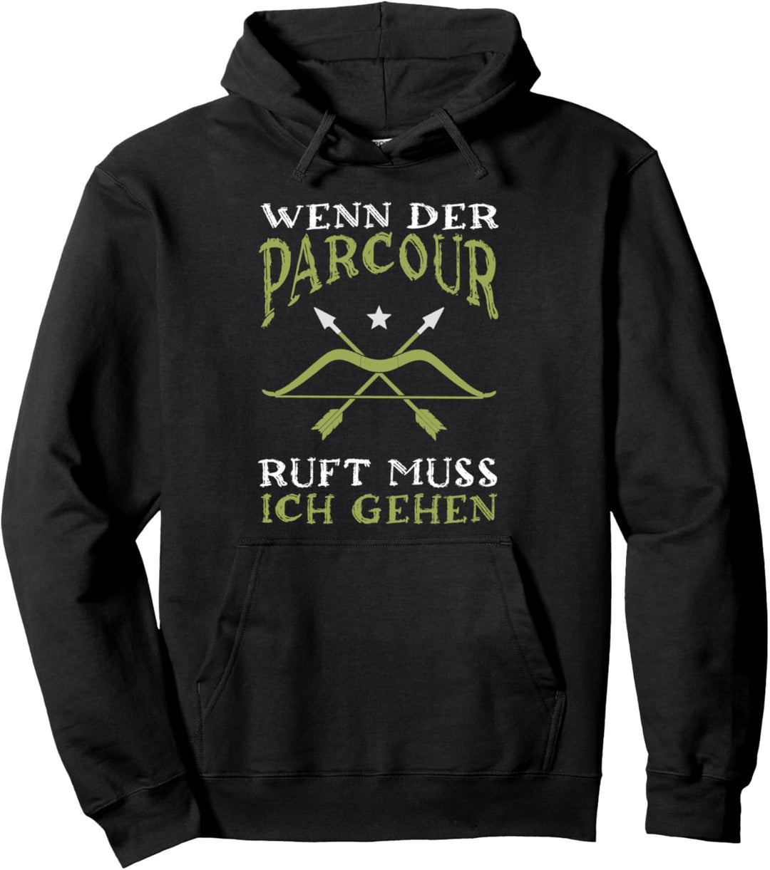 Wenn der Parcour ruft muss ich gehen Bogenschiessen Archery Pullover Hoodie
