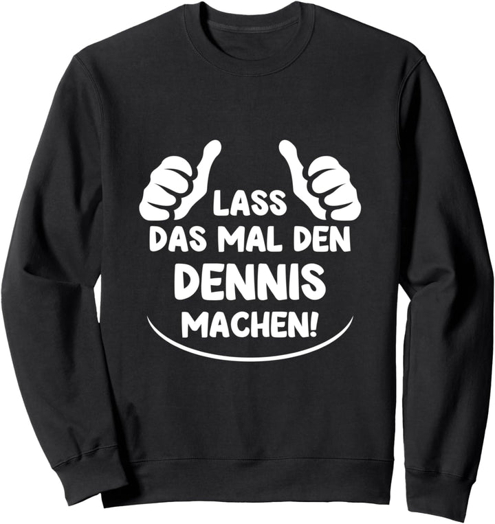 Lustiges Dennis Sweatshirt