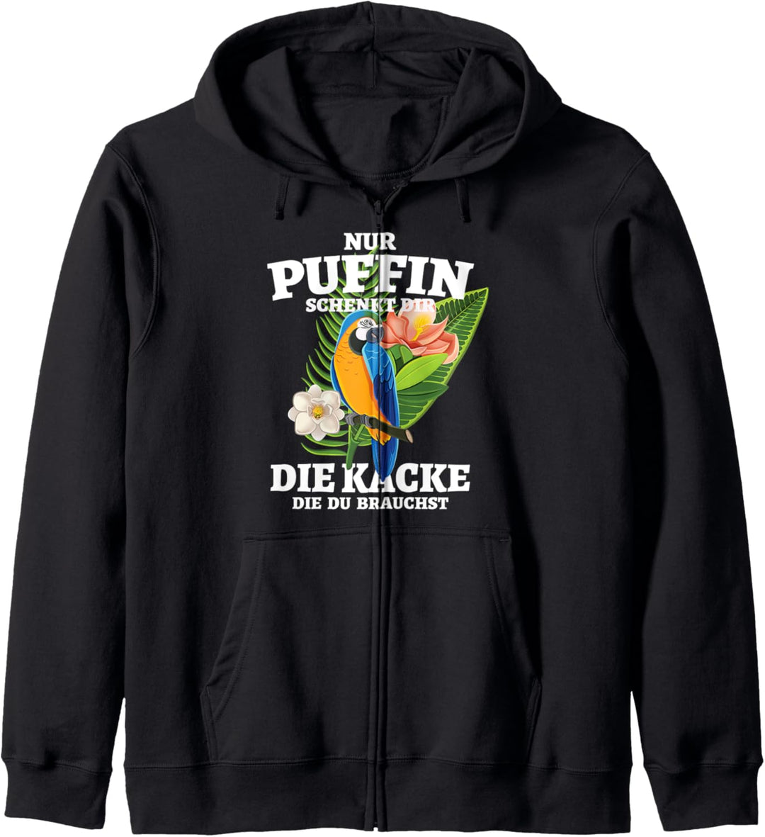Nur Puffin Schenkt Dir Die Kacke Die Du Brauchst Kapuzenjacke
