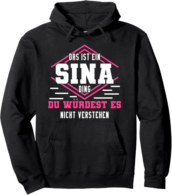 Sina Namensshirt mit lustigem Spruch Pullover Hoodie