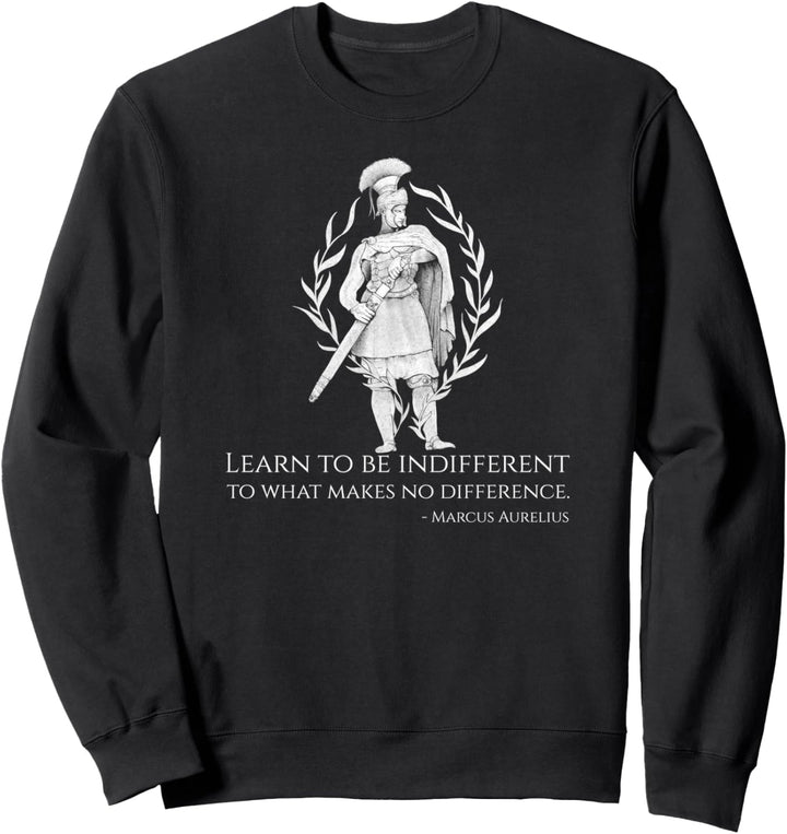 Motivational Stoic Philosophy Caesar Marcus Aurelius Quote Sweatshirt