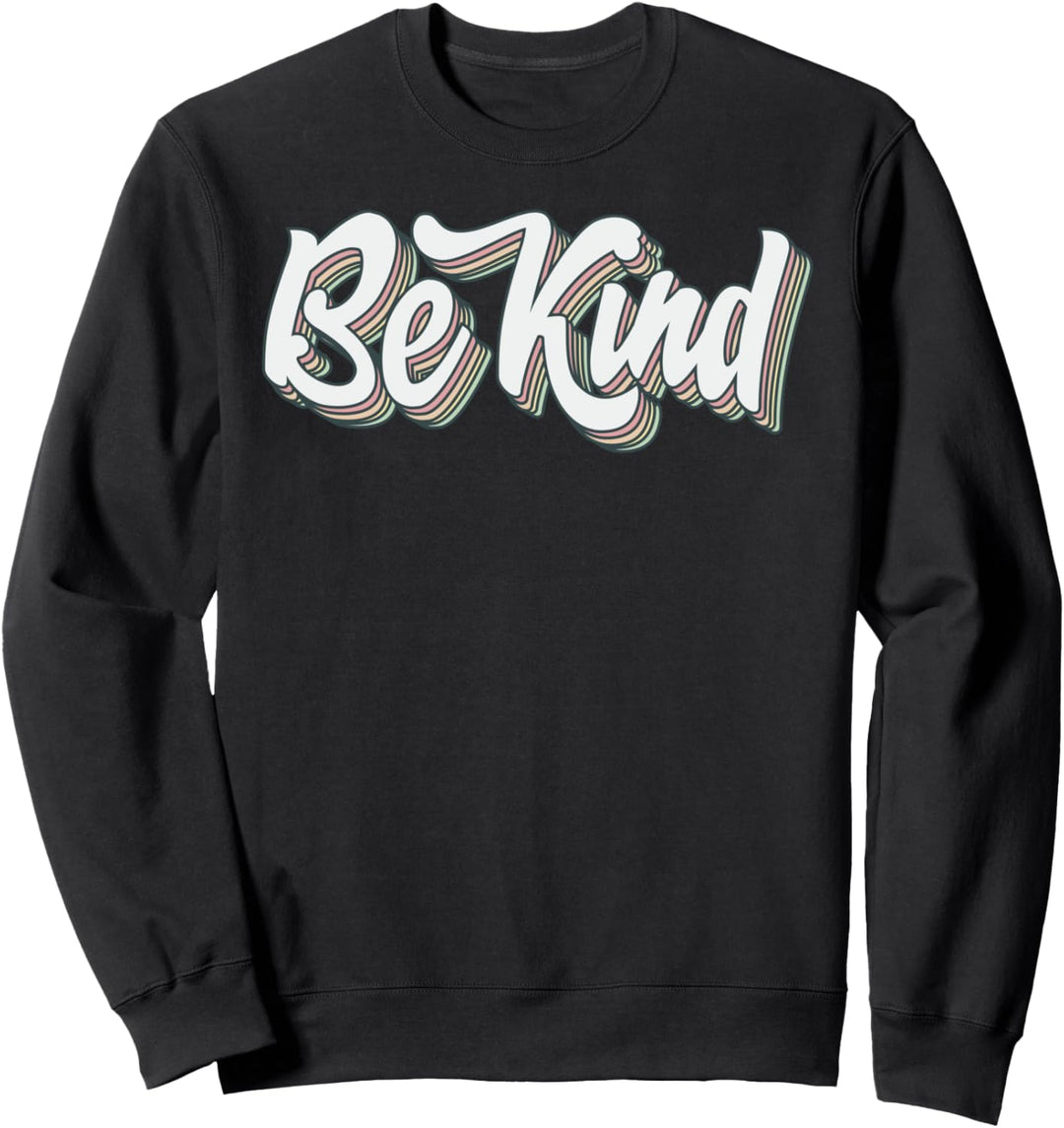 Sei freundlich - Positivität Sweatshirt