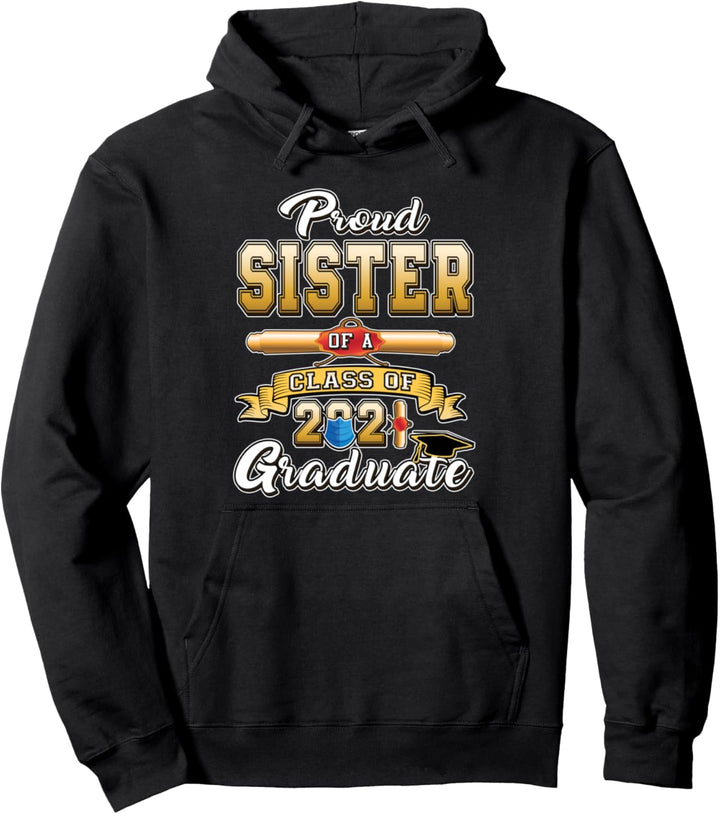 Proud Sister of a 2021 Graduate Class of 2021 Tassel Mask Pullover Hoodie