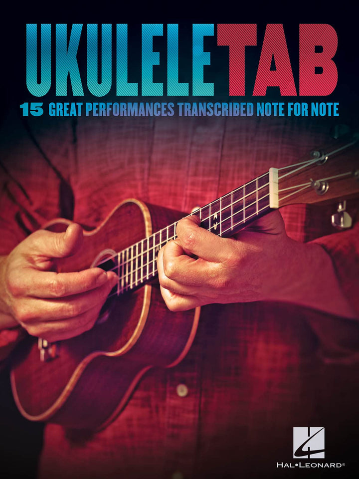 Ukulele Tab: 15 Great Performances Transcribed Note-For-Note, Taschenbuch
