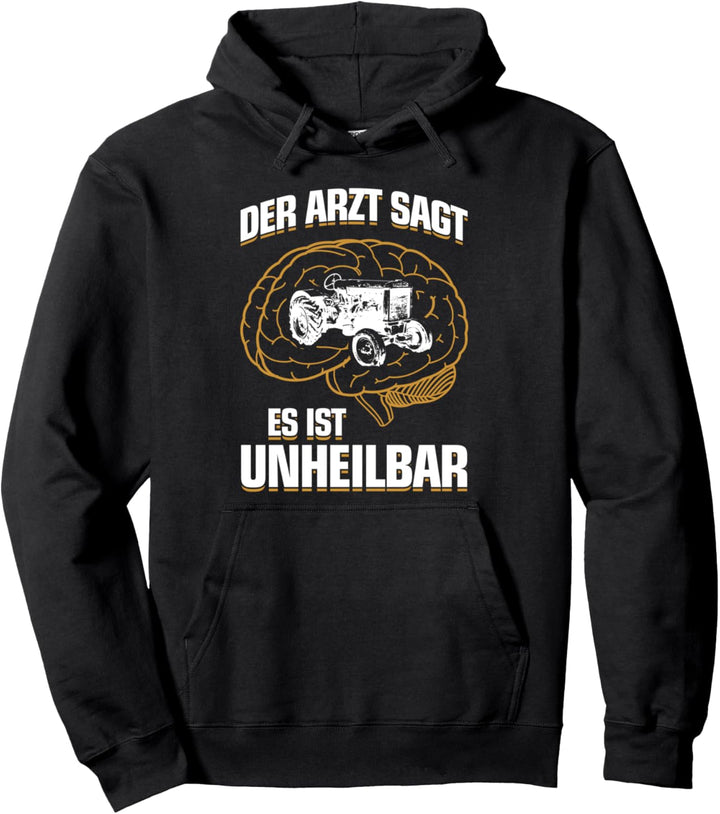 ...es ist unheilbar - Lustiges Bauer Landwirt Pullover Hoodie
