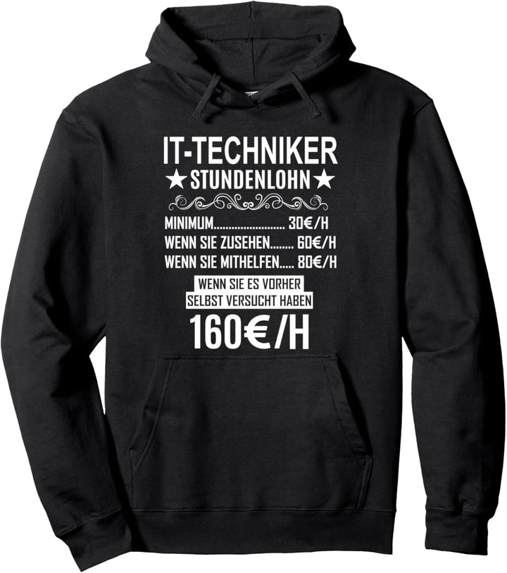 IT-Techniker Stundenlohn Lustiges Beruf Spruch IT Techniker Pullover Hoodie