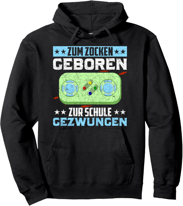 Zum Zocken geboren zur Schule gezwungen Videospiel Gamer Pullover Hoodie