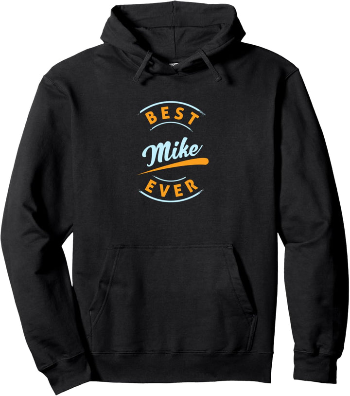 Best Mike Ever Pullover Hoodie