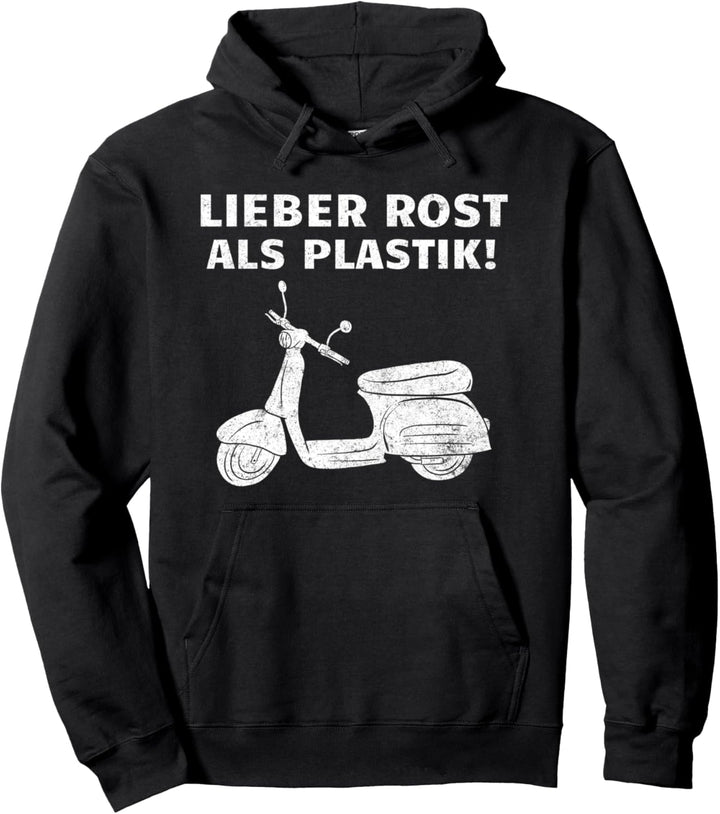 Lieber Rost Als Plastik Roller Moped Mopedfahrer Biker Pullover Hoodie