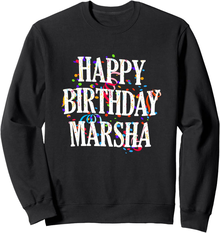 Happy Birthday Marsha Mädchen Vorname Buntes Geburtstag Sweatshirt
