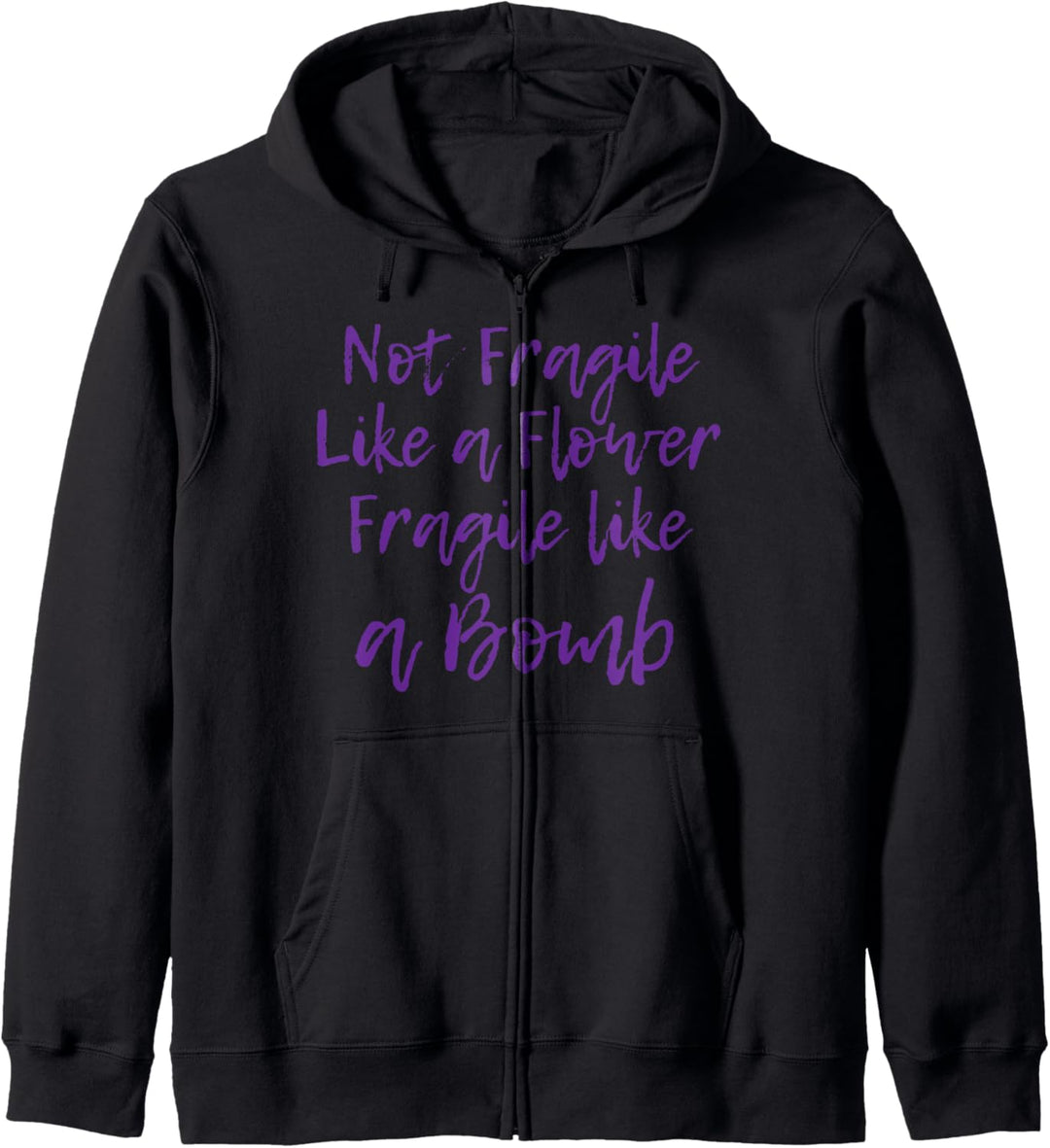Not Fragile Like a Flower - Fragile like a Bomb - Cute Funny Kapuzenjacke
