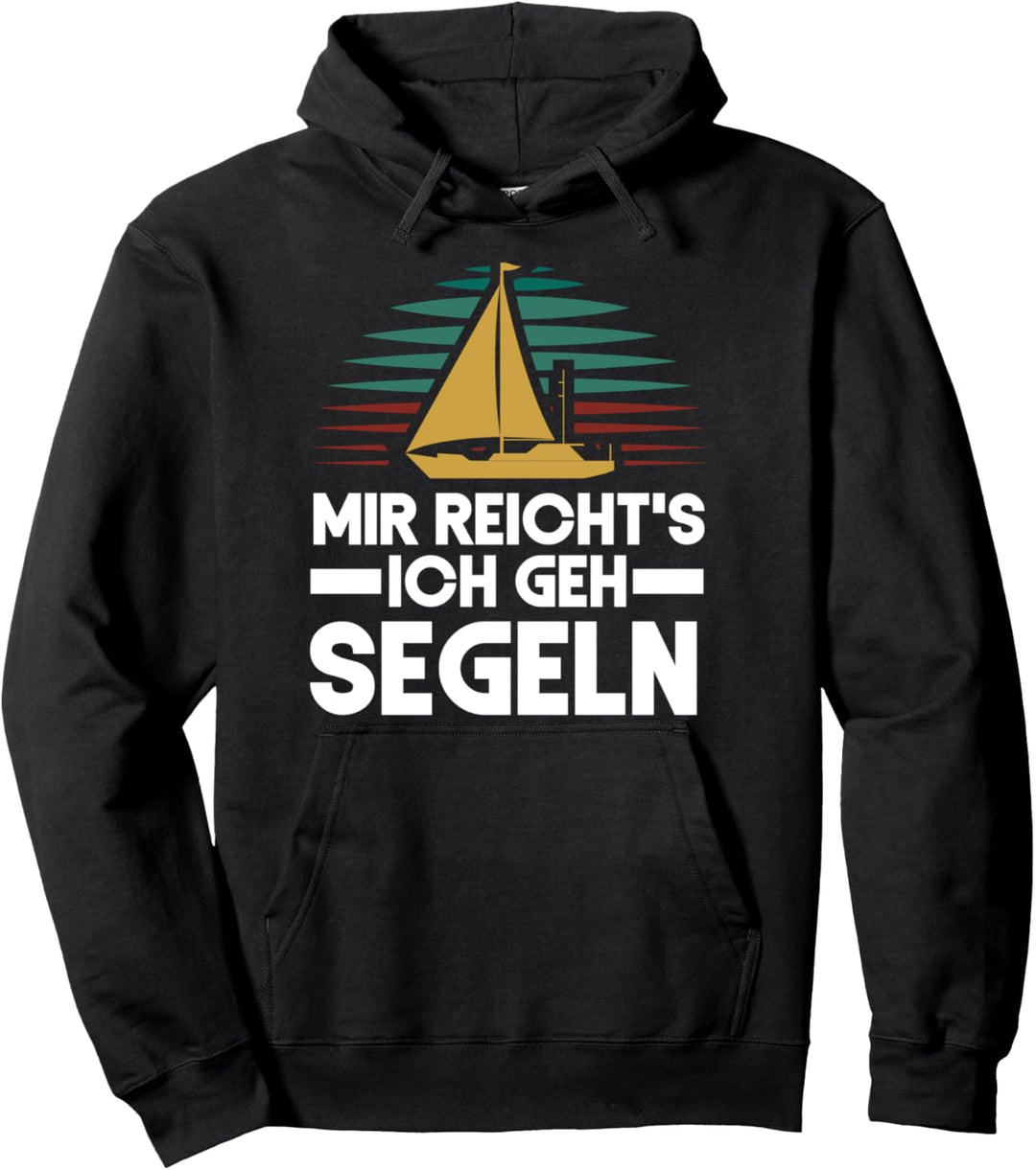 Segler Boot Kapitän - Mir Reichts Ich Geh Segeln Pullover Hoodie