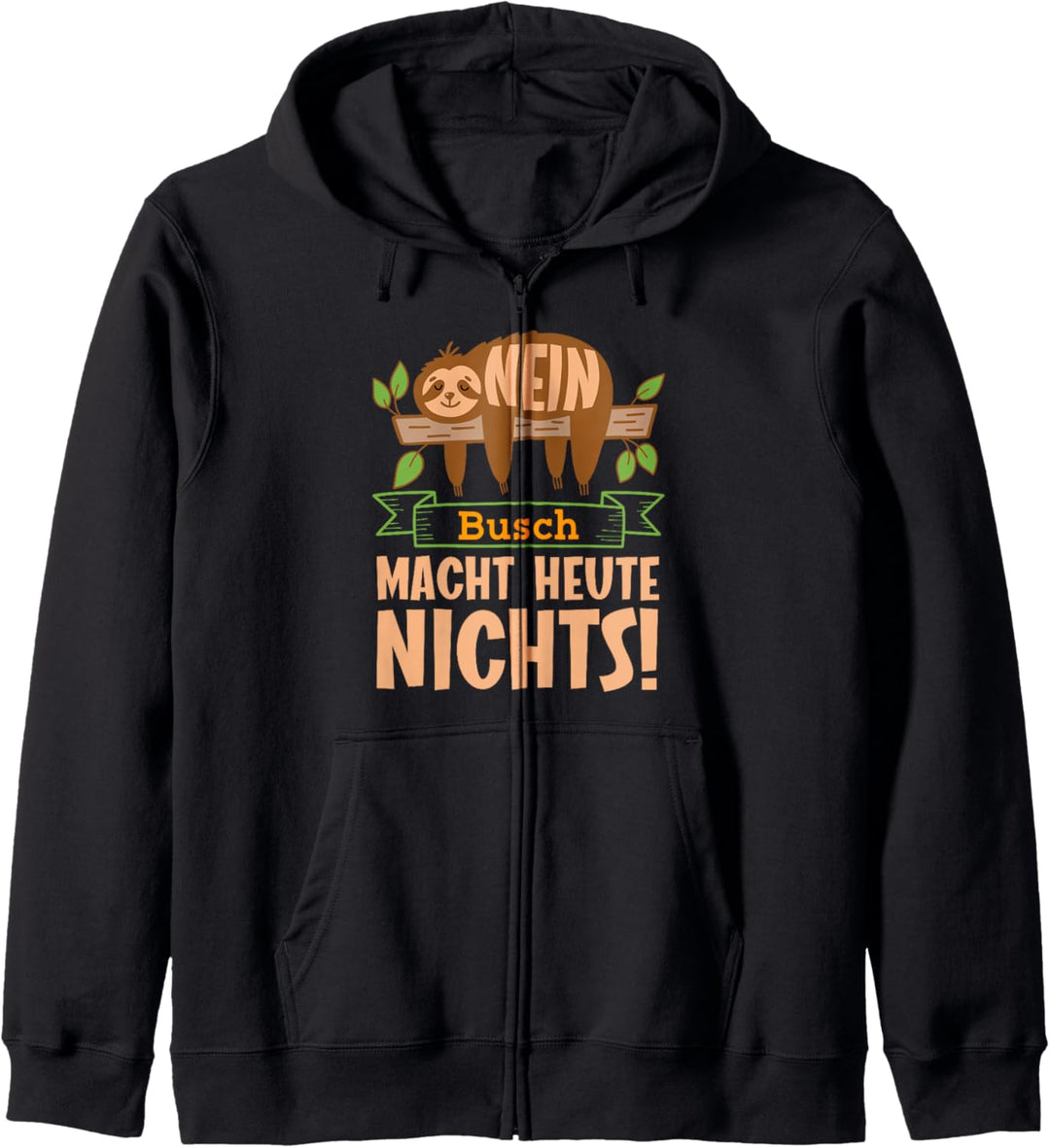 Nein Busch Mach Heute Nichts! Lustiger Fauler Kapuzenjacke