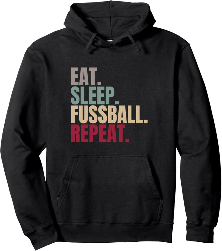 Eat Sleep Fussball Repeat Pullover Hoodie