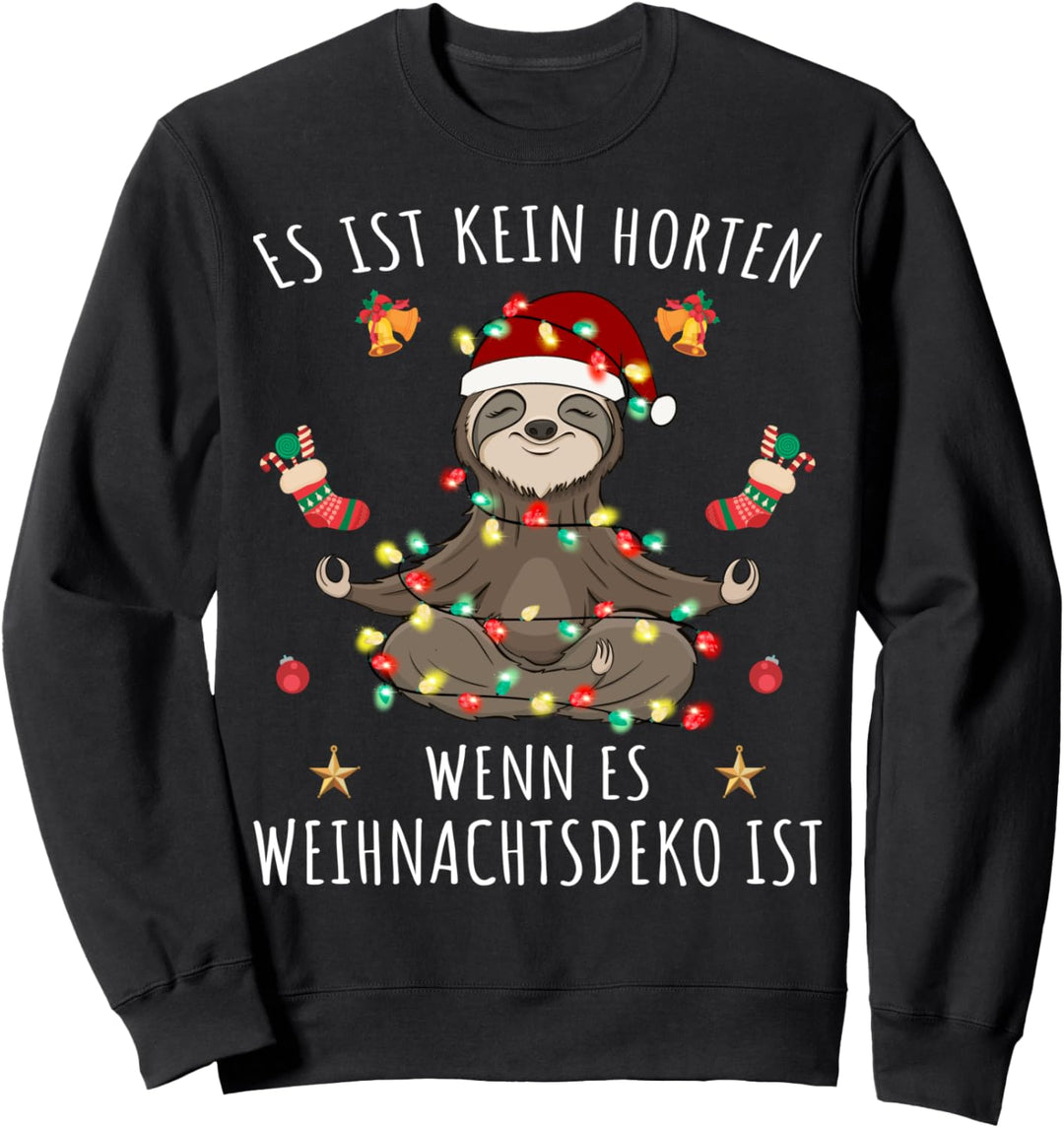 Es ist kein Horten Wenn Es Weihnachtsdeko ist Faultier Sweatshirt