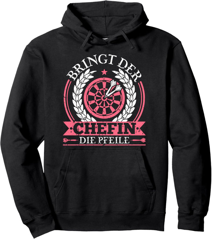 Bringt Der Chefin Die Pfeile Dart Pullover Hoodie
