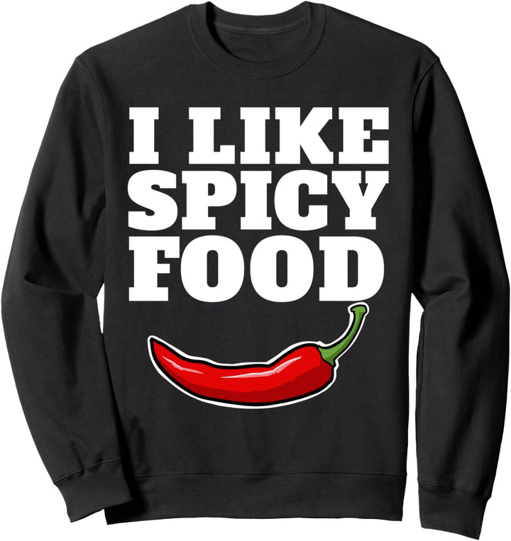 I Like Spicy Food Sweatshirt