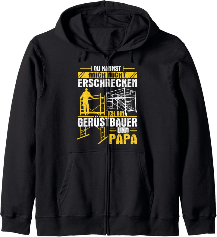 Du kannst mich nicht erschrecken Ich bin Gerüstbauer Kapuzenjacke