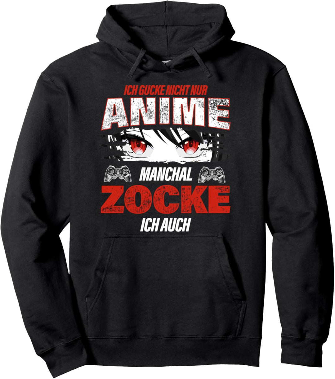 Ich Gucke Nicht Nur Anime Manchmal Zocke Ich Auch Pc Zocker Pullover Hoodie