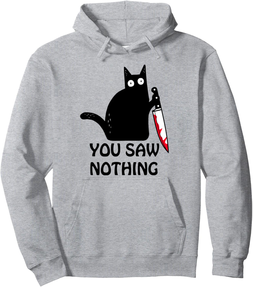 You saw nothing cat funny Pullover Hoodie