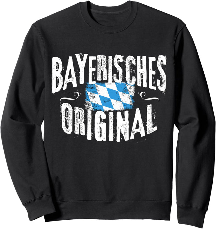 Bayern Bayerisches Original lustige Sprüche Herren Damen Sweatshirt