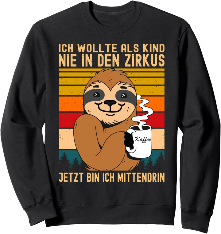 Lustiger Faultier Spruch &amp; Kaffee Arbeitskollege Mitarbeiter Sweatshirt