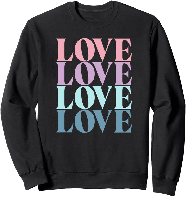 Love Multicolored Word Stack Sweatshirt