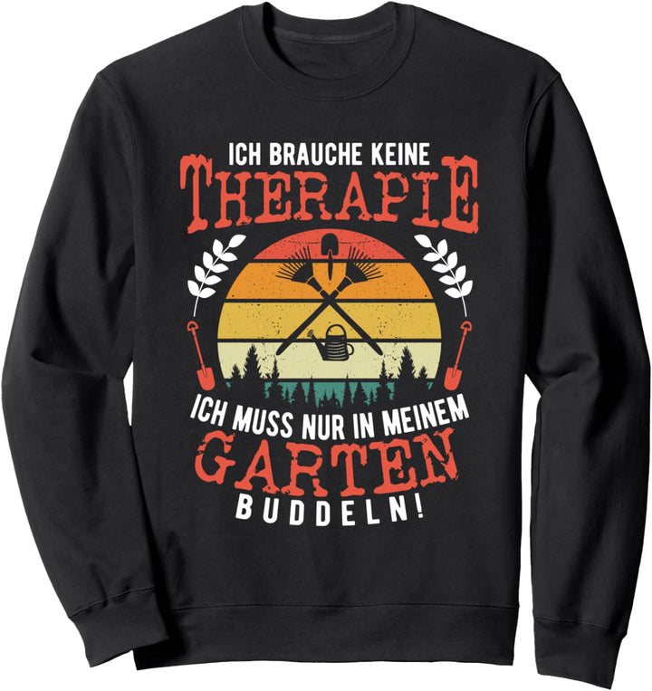 Gärtner Ich Brauche Keine Therapie Garten Buddeln Vintage Sweatshirt