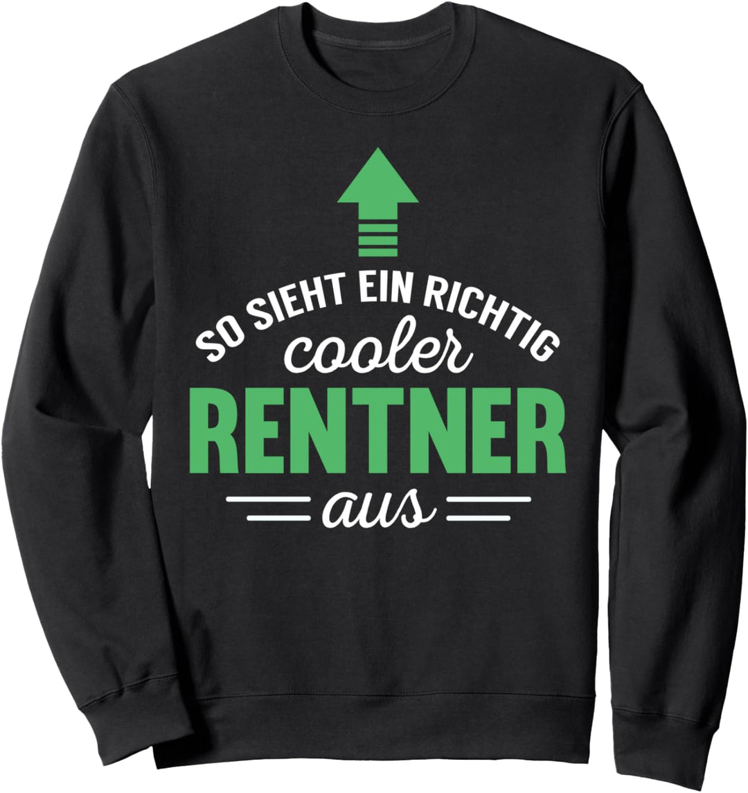 Lustiges Cooler Rentner Ruhestand Rente Pension Geschenk Sweatshirt