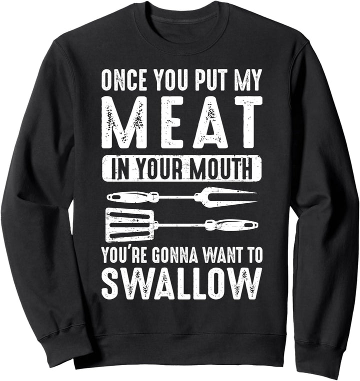 Fleisch Mund Schlucken Grillen BBQ Perverser Grill Spruch Sweatshirt