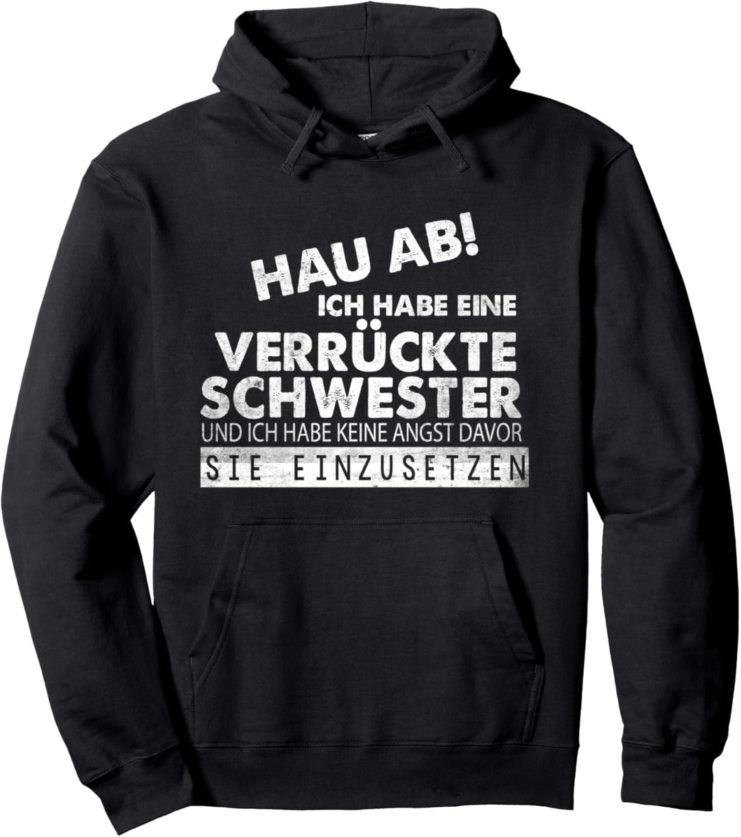 Ich habe eine Verrückte Schwester Bruder Pullover Hoodie