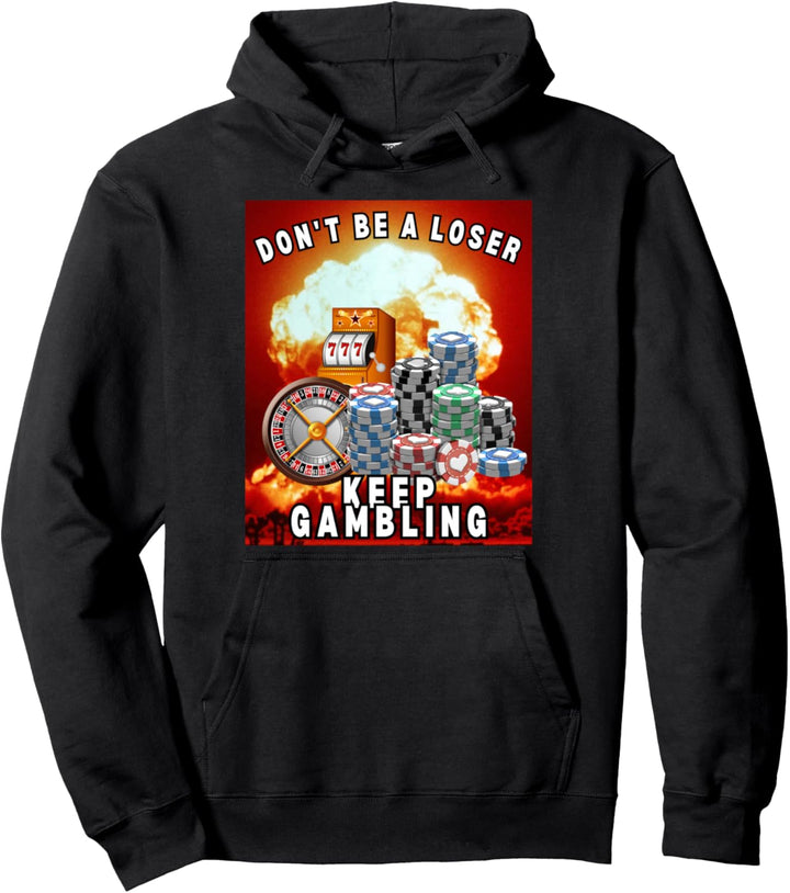 Seien Sie nicht ein Verlierer Keep Gambling Funny Meme Pullover Hoodie
