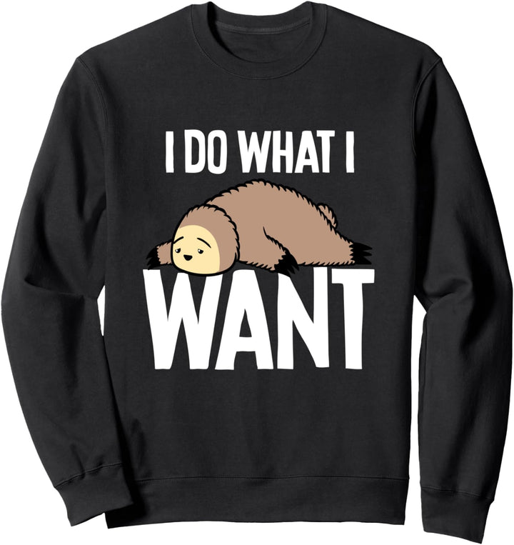 Lustiges Faultier Ich mache, was ich will Pullover Geschenk Sweatshirt