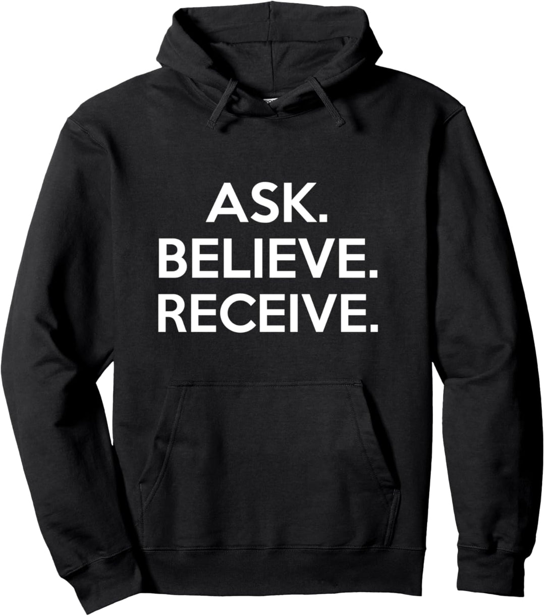 Gesetz der Anziehung Tee Ask Believe Erhalten Sie Pullover Hoodie