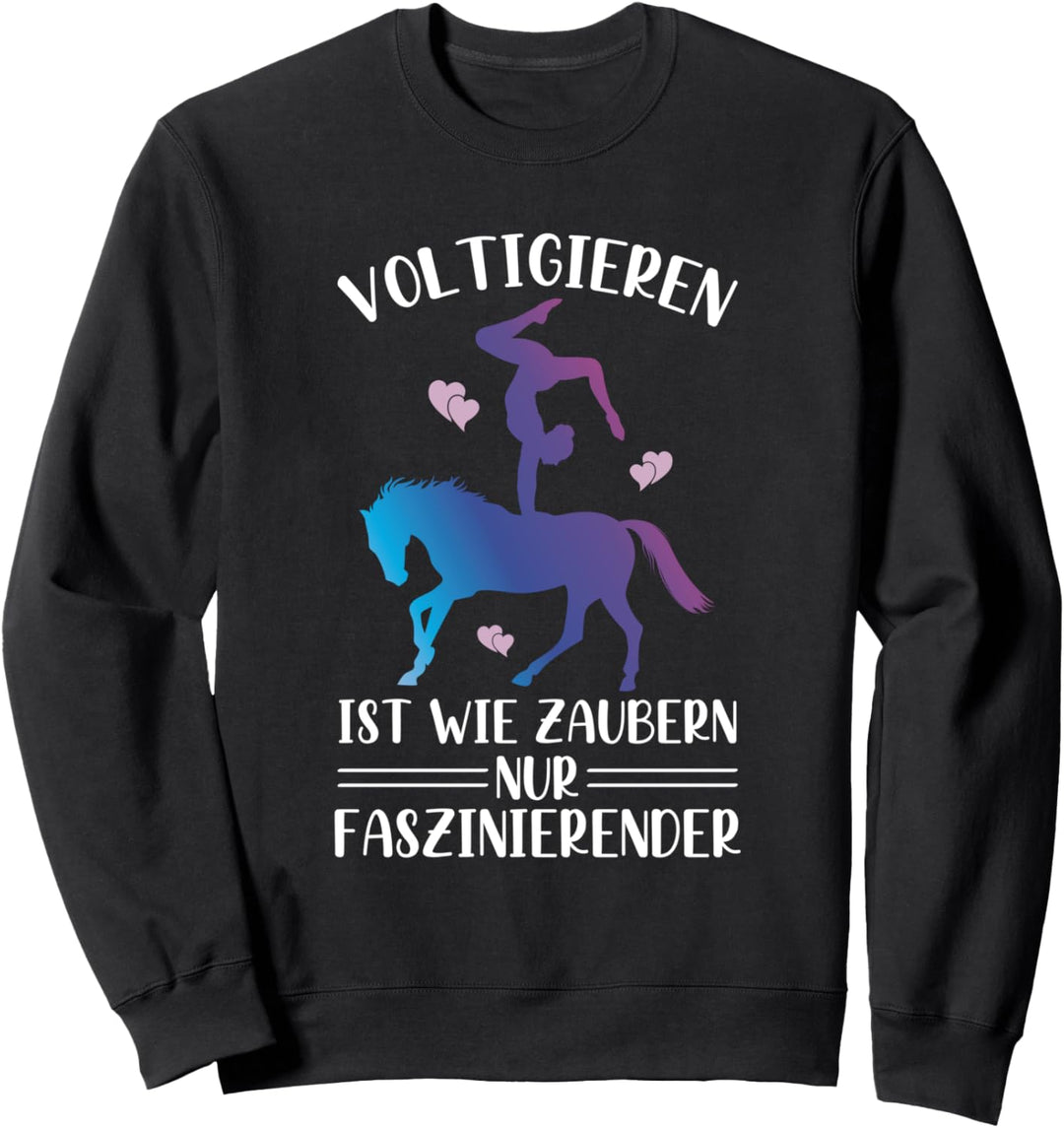 Voltigieren Pferdesport Pferde Reiter Spruch Sweatshirt