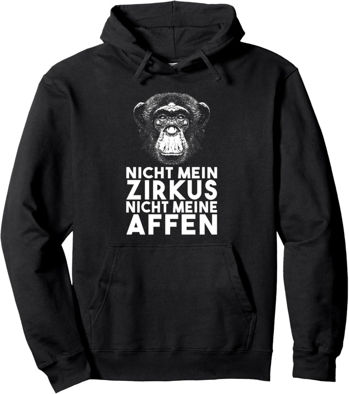 Nicht Mein Zirkus - Nicht Meine Affen Pullover Hoodie
