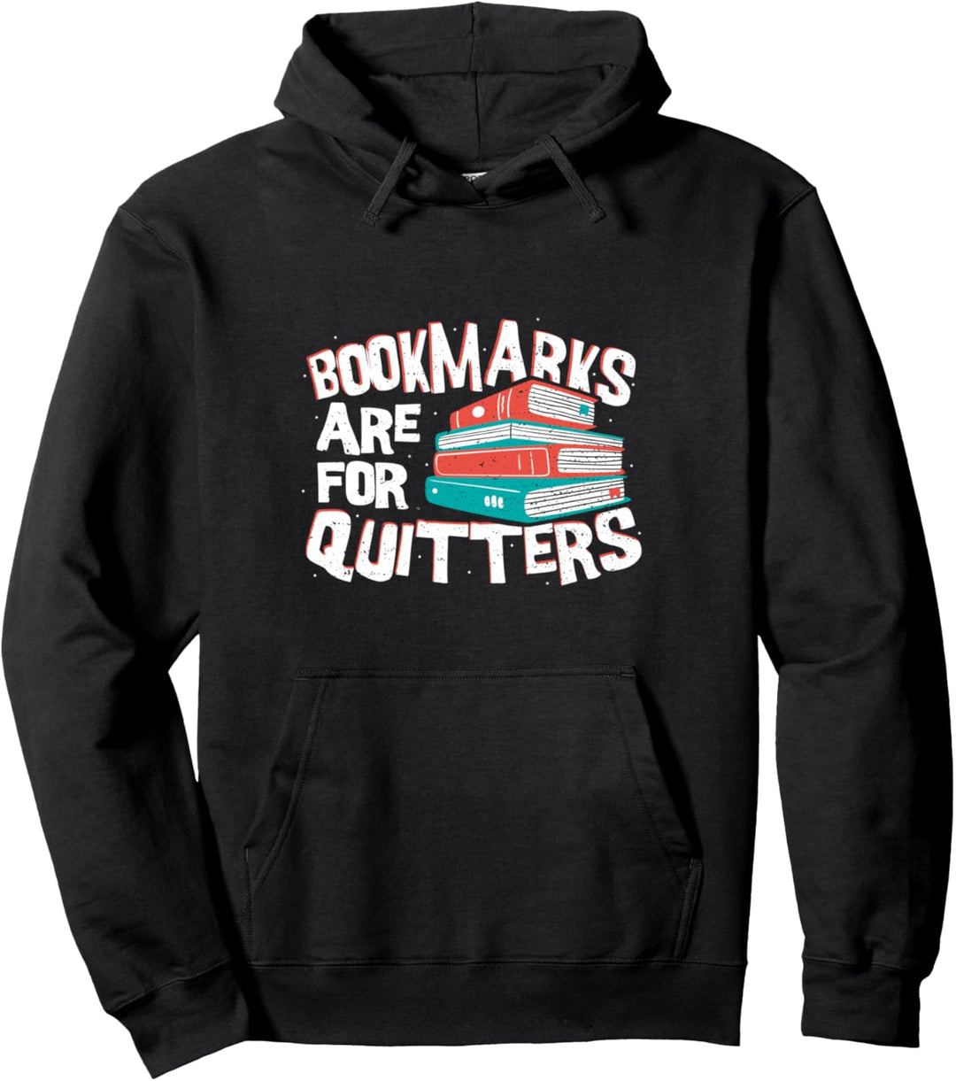 Funny Lesezeichen: Bookmarks Are For Quitters - Lesen Pullover Hoodie