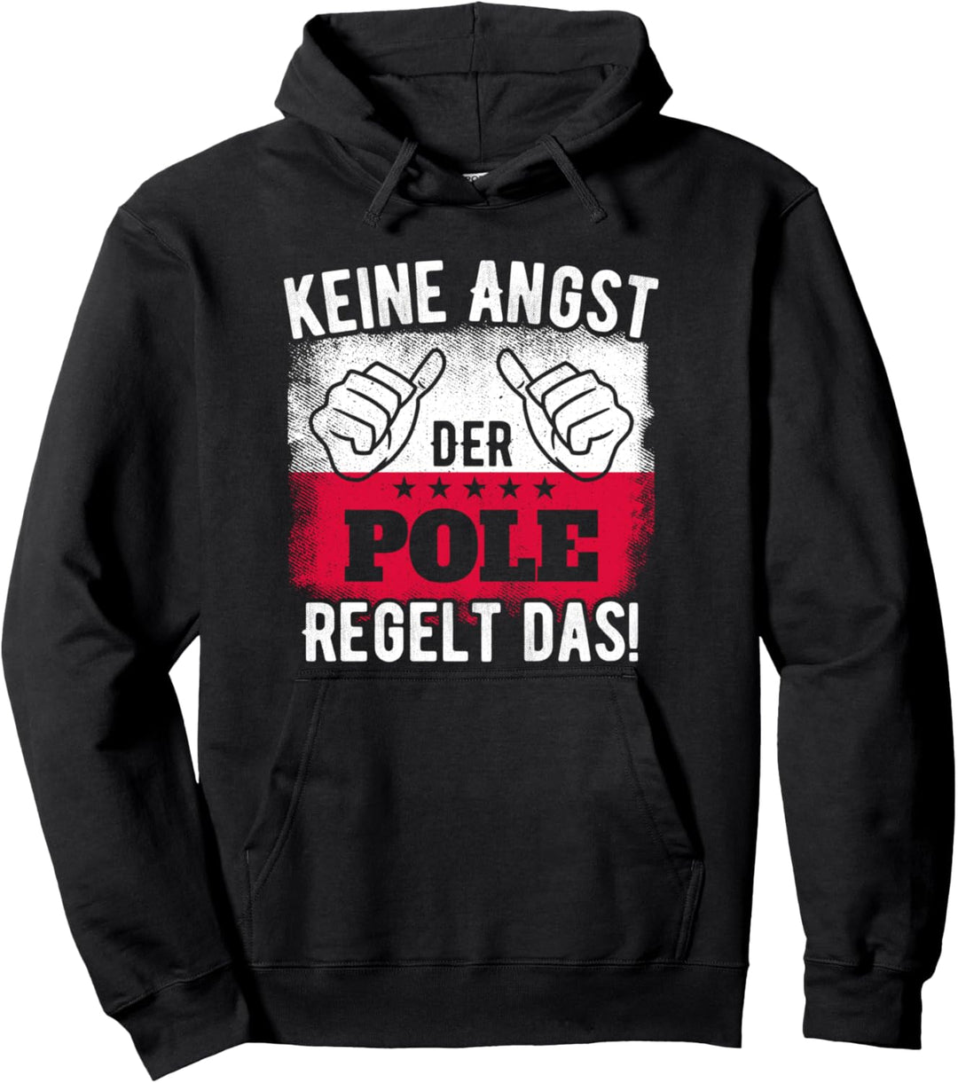 Keine Angst Der Pole Regelt Das - Polen Flagge Pullover Hoodie