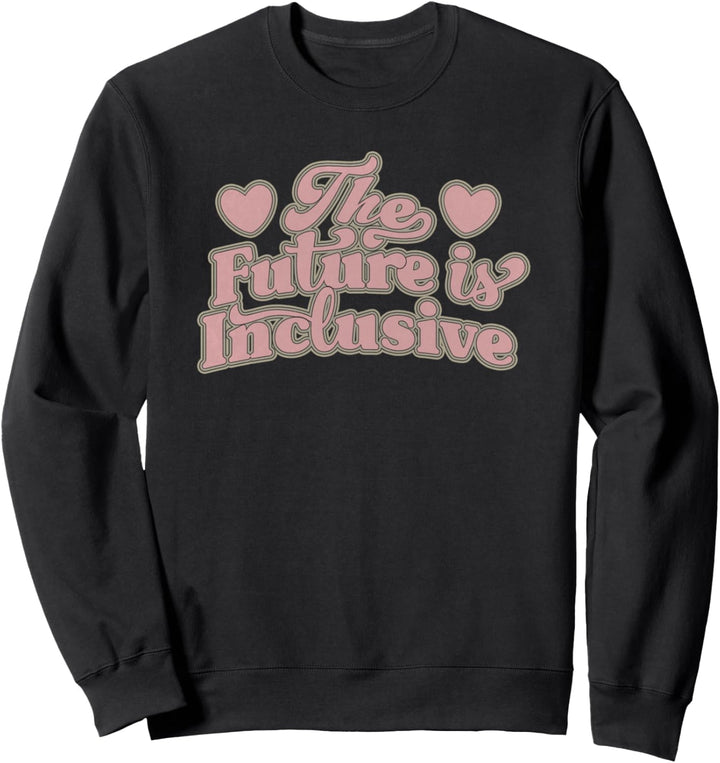 Bubble Text The Future Is Inclusive Sweatshirt