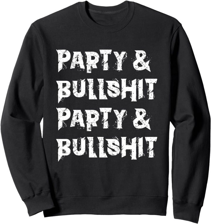 Heavy Metal -Party Und Bullshit- Hard Rock Biker Rockabilly Sweatshirt