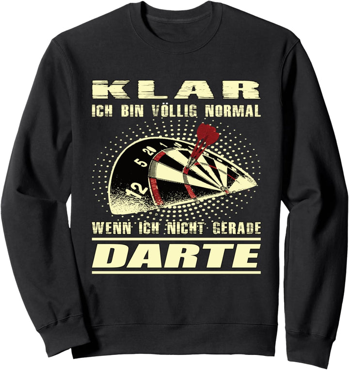 Darts - sonst normal Outfit &amp; Kostüm für Dartspieler &amp; Fans Sweatshirt