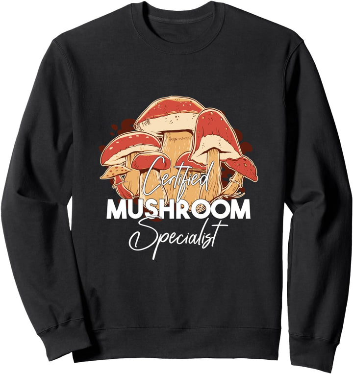 Certified Mushroom Specialist Sweatshirt